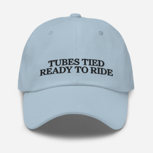 Tubes Tied Ready to Ride dad cap light blue