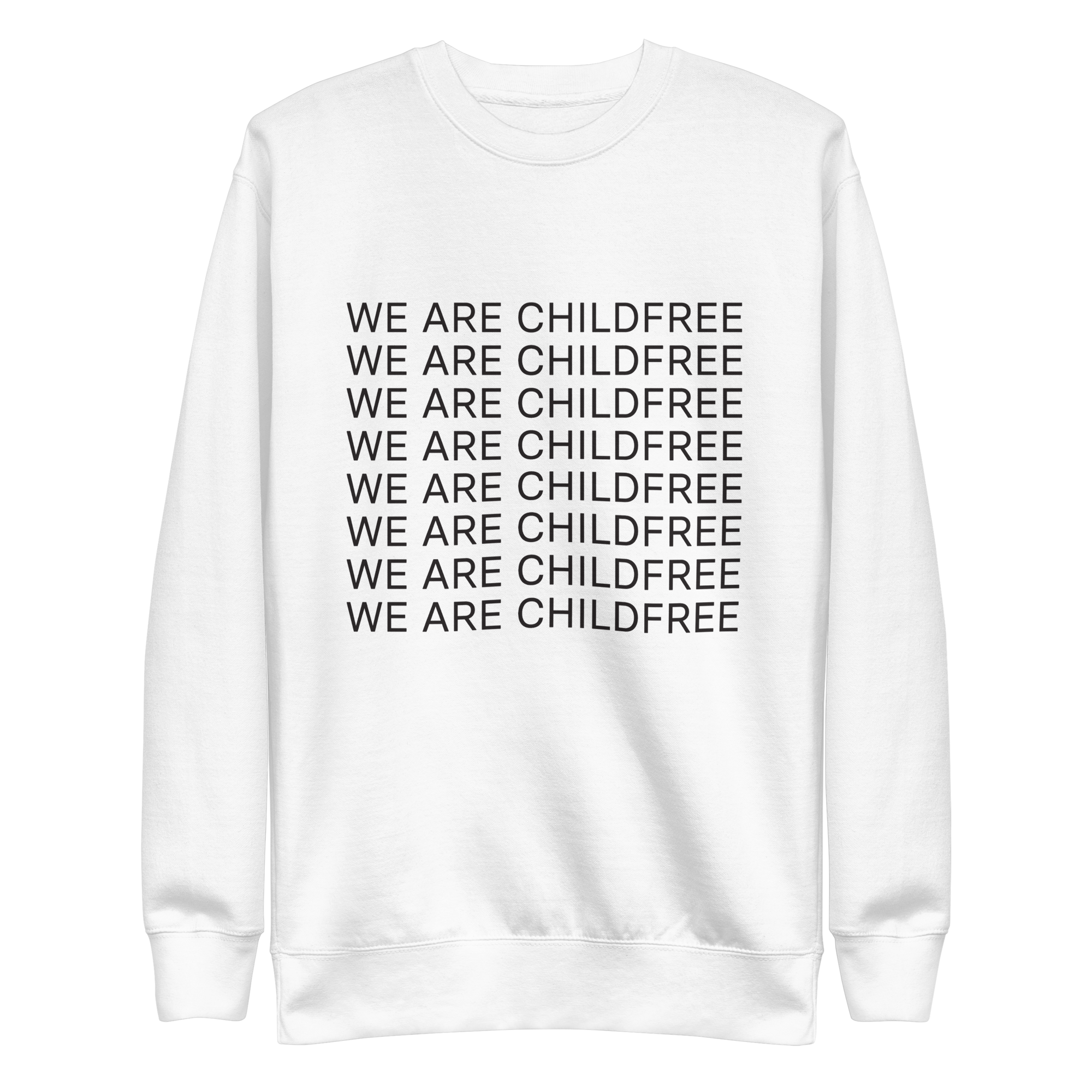We are Childfree all gender sweatshirt white