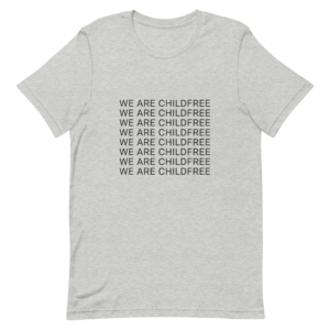 We are Childfree t-shirt athletic heather