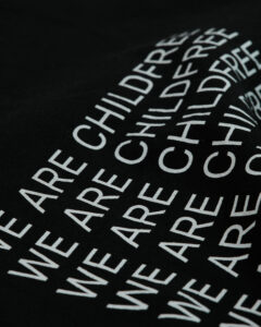 Close-up We are Childfree t-shirt black
